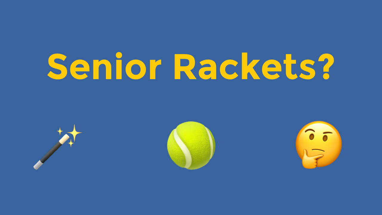 What Are Senior Rackets in Tennis? - TennisLeo